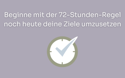 Mit der 72-Stunden-Regel verschiebst du nie mehr, was dir wirklich wichtig ist